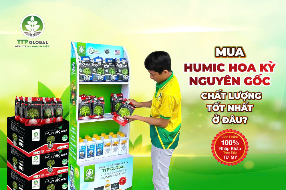 Mua Humic Hoa Kỳ nguyên gốc, chất lượng tốt nhất ở đâu